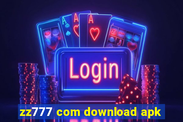 zz777 com download apk